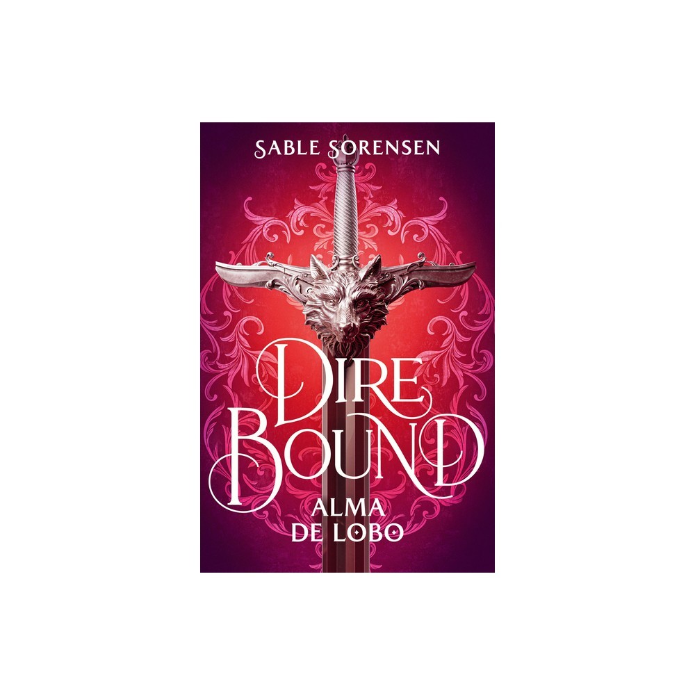 [DireBound] Dire Bound. Alma De Lobo / Dire Bound: Wolf's Soul - by Sable Sorensen (Hardcover)